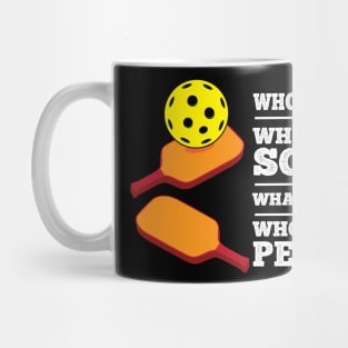 Whats the Score What day is it Who are you Funny Pickleball Mug